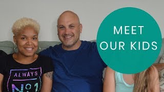 MEET OUR KIDS + MINI Q&A