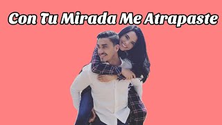 Video thumbnail of "Canción de Vanessa y Paulino-Con Tu Mirada Me Atrapaste"