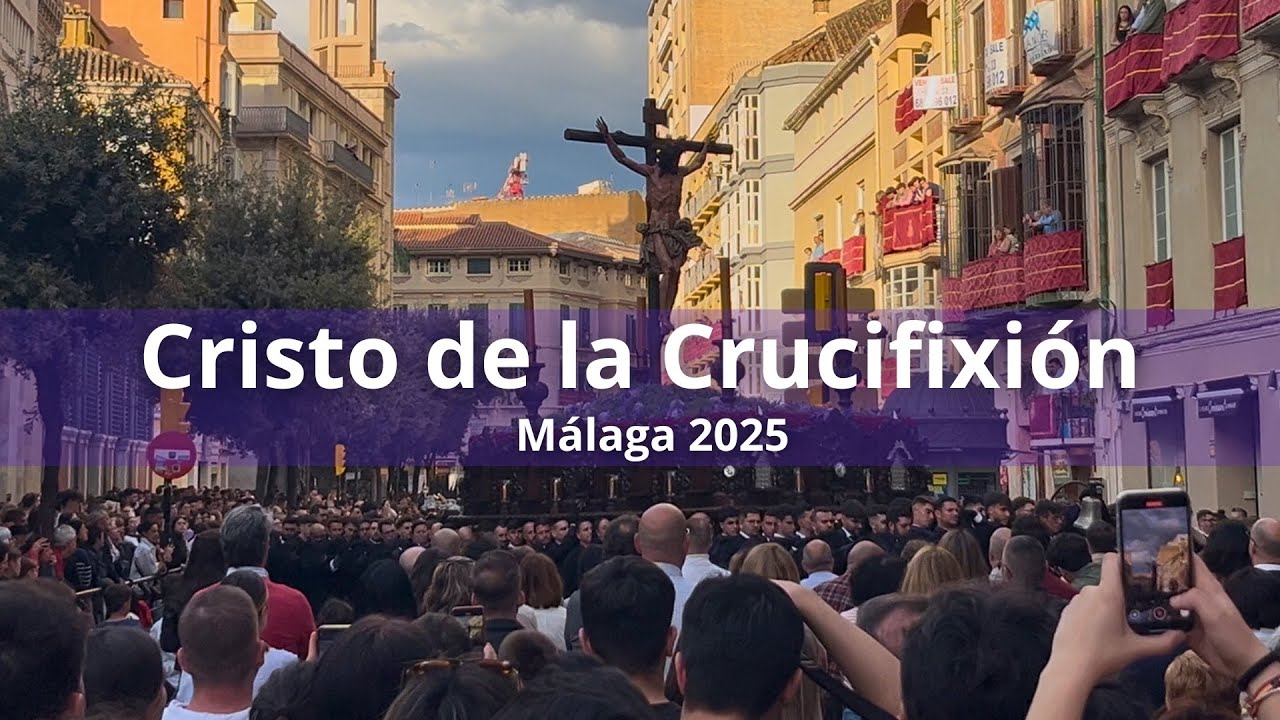 CRUCIFIXIÓN POR ATARAZANAS | MÁLAGA 2025