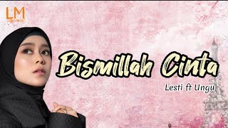 Bismillah Cinta - Lesti ft Ungu | Lirik Lagu (Lyrics)