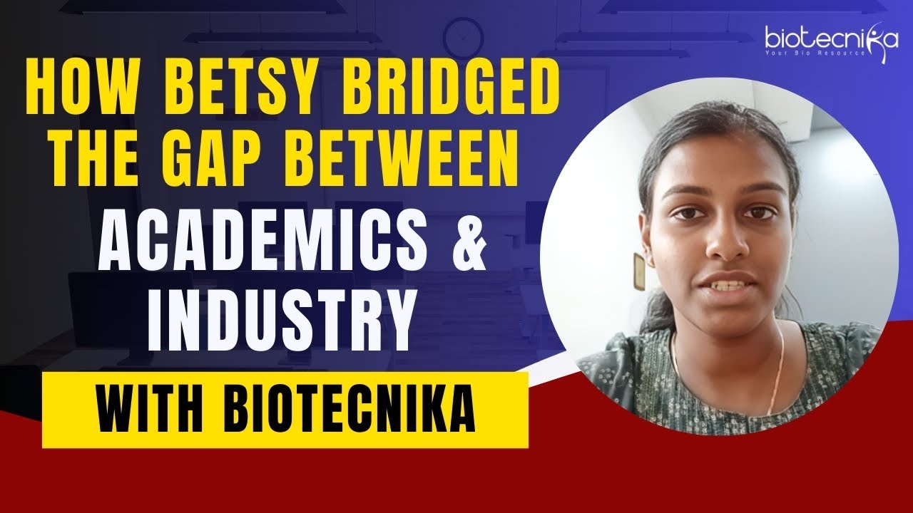 How Betsy Bridged the Gap Between Academics & Industry With Biotecnika!