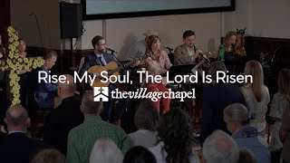 Download lagu 'Rise, My Soul, The Lord Is Risen' featuring Keith & Kristyn Getty - The Village Chapel Worship