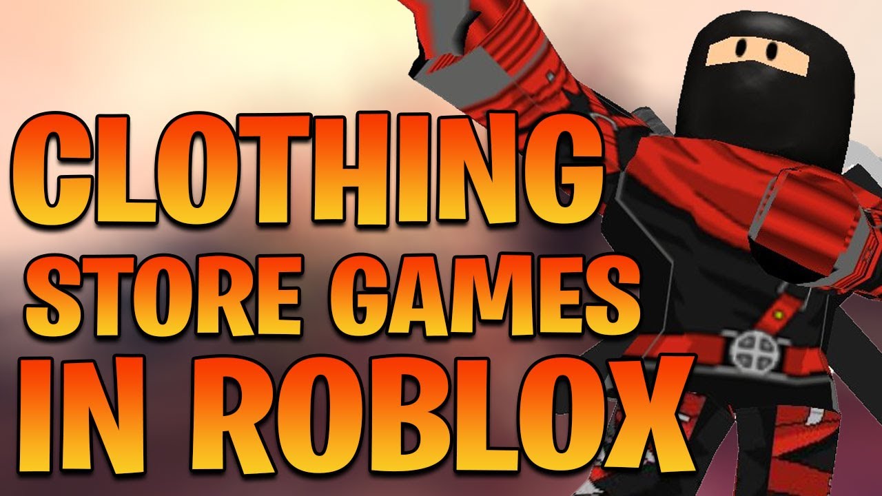 These Are The BEST CLOTHING STORE Games in ROBLOX 2021 YouTube