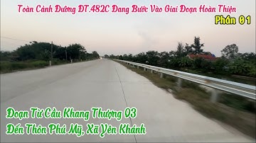Đường ĐT.482C Đang Bước Vào Giai Đoạn Hoàn Thiện | Phần 01: Đoạn Cầu Khang Thượng 03 - Xã Yên Khánh