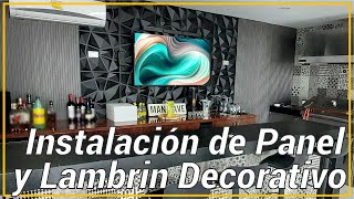 INSTALACION DE  PANEL 3D Y LAMBRIN DECORATIVO