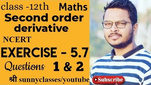 Second order derivative || EXERCISE 5.7 || NCERT solution || 12th maths