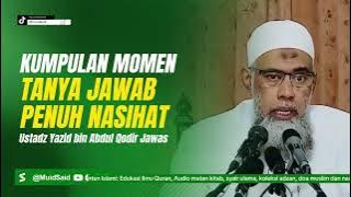 A collection of Q&A moments full of advice - Ustadz Yazid bin Abdul Qodir Jawas -Rahimahullah-
