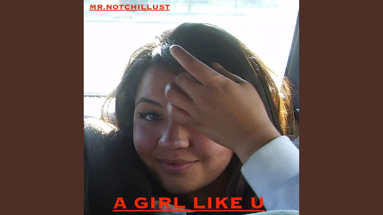A GIRL LIKE U YouTube
