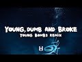 Khalid - Young Dumb & Broke (Young Bombs Remix) [Lyrics / Lyric Video]