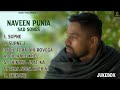 Naveen punia sad songs  dinesh madina  sara singh  raveena  harry latharmandeep karelajuke box