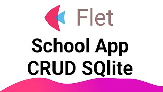 Flet Tutorial - Create Scholl App CRUD Sqlite3