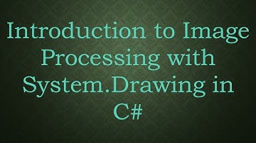 Introduction to Image Processing with System.Drawing in C#