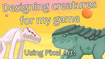 How I Design Creatures For My Game!