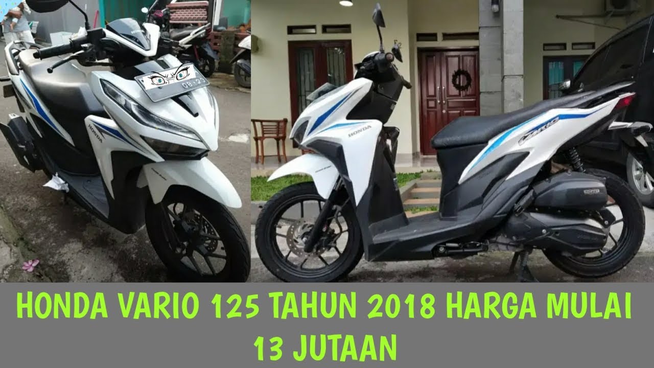  HARGA  MOTOR  BEKAS  HONDA VARIO  125 TAHUN 2018 HARGA  MULAI 