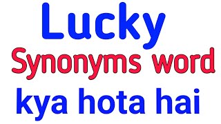 Thumbnail synonyms of lucky in English | synonyms of lucky in english with meaning | synonyms words in english