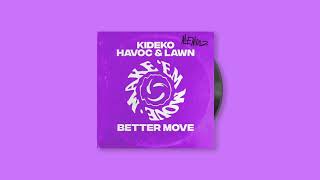 Kideko, Havoc & Lawn - Better Move (Extended Mix) Resimi