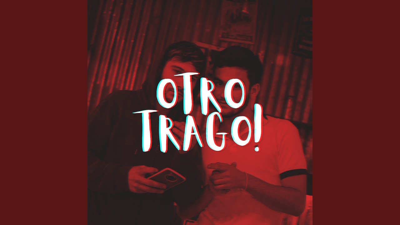 Otro Trago! YouTube Otro Trago! YouTube