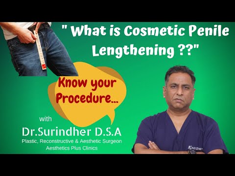 What is Cosmetic Penile Lengthening? Penis Suspensory Lig. release with Fat grafting - DrSurindher