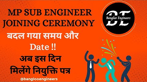 MP SUB ENGINEER JOINING CEREMONY DATE CHANGED !!!  NEXT DATE WILL BE......