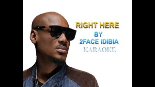 2FACE IDIBIA RIGHT HERE KARAOKE
