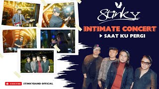 STINKY - SAAT KU PERGI (INTIMATE CONCERT)