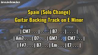 Spain (Solo Change) Guitar Backing Track in E Minor