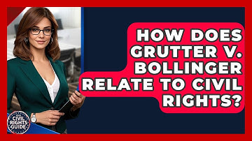 How Does Grutter V. Bollinger Relate To Civil Rights? - Your Civil Rights Guide