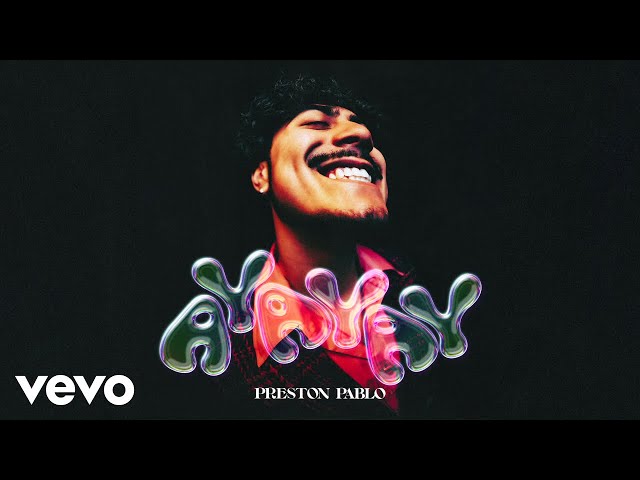 Preston Pablo - AY AY AY (Official Lyric Video) class=