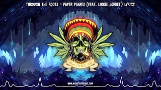 Miniatura de vídeo de "Through The Roots - Paper Planes (Feat. Likkle Jordee) Lyrics"