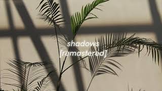 Shadows [Remastered]