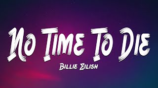 Billie Eilish - No Time To Die (Lyrics) 🎵