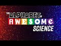 The alphabet of awesome science  west gippsland arts centre