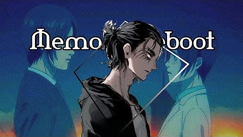 Attack On Titan-Memory Reboot [EDIT/AMV]