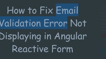 How to Fix Email Validation Error Not Displaying in Angular Reactive Form