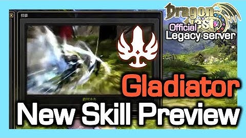 [Legacy] Gladiator Skill Preview / Dragon Nest Legacy
