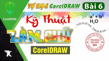 Cách Làm Chữ Trong Corel | Tạo Chữ Cong Trong Corel | Text Tool Trong CorelDraw | Bài 6
