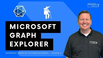 Microsoft Graph Explorer [Microsoft Graph API in Power Automate - Ep. 2]