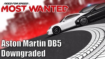 Need For Speed Most Wanted - Aston Martin DB5 - Downgraded