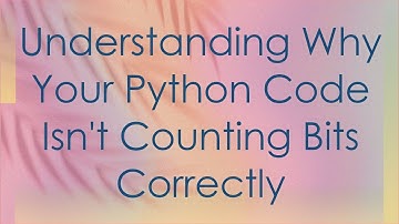 Understanding Why Your Python Code Isn