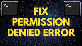 How to fix Permission Denied Error in the Terminal and Command Prompt