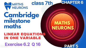 Class 7th cambridge maths milestone chapter 6 exercise 6.2 part 5 #mathneurons #maths