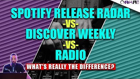 Spotify Release Radar Vs. Discover Weekly Vs. Radio: What