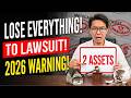 SHIFT THESE 2 ASSETS OUT OF YOUR NAME: Or A Lawsuit Will Take Everything (2026 Warning)