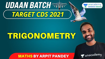 Udaan Batch: Trigonometry for CDS by ANP Sir C-1 | Maths | Target CDS 2021 | Arpit Pandey