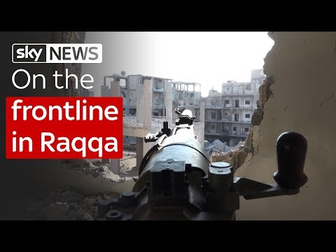 On the frontline with the people trying to drive Islamic State out of Raqqa