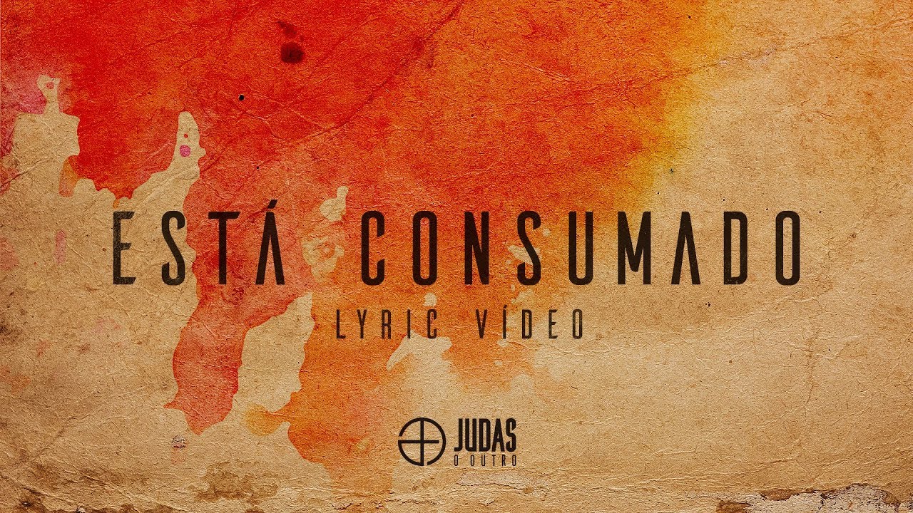 Judas O Outro - Está Consumado (Lyric Video)