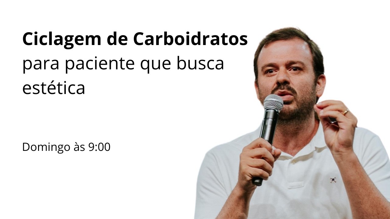 Ciclagem de Carboidratos para Paciente que busca Estética