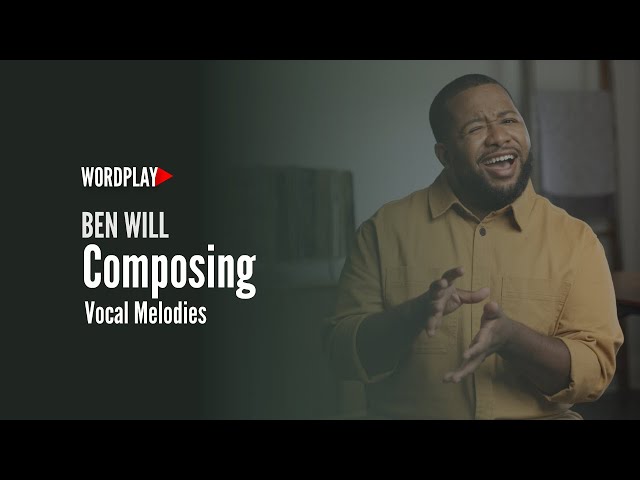 Vocal Melody Composition [Ben Will] Wordplay