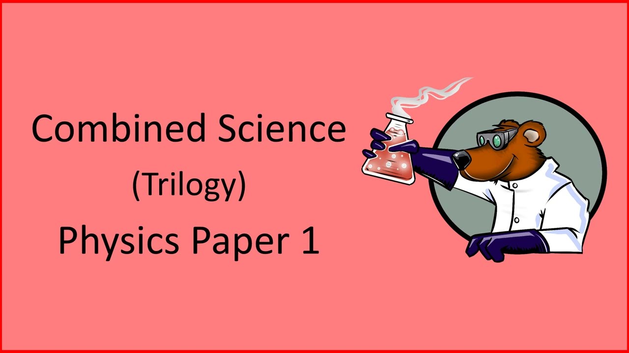 AQA GCSE Combined Science Physics Paper 1 Revision