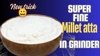 How To make Super Fine Millet Atta in Grinder? Here